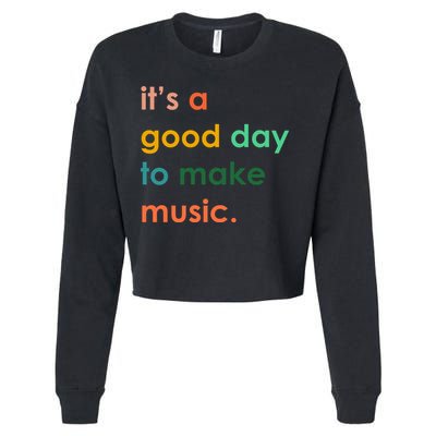 It's A Good Day To Make Music Cropped Pullover Crew
