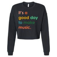 It's A Good Day To Make Music Cropped Pullover Crew