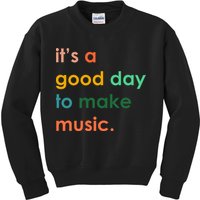 It's A Good Day To Make Music Kids Sweatshirt