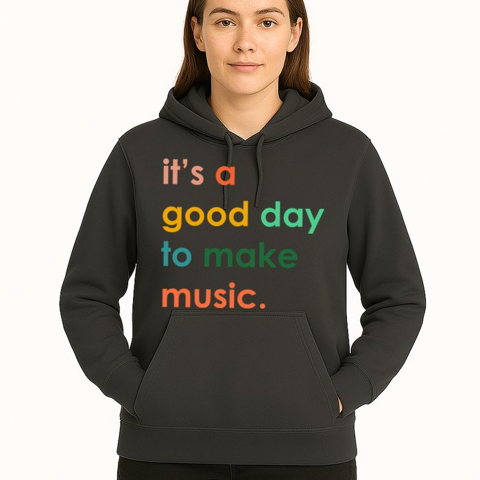 It's A Good Day To Make Music Hoodie