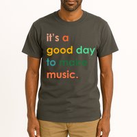 It's A Good Day To Make Music Tall T-Shirt