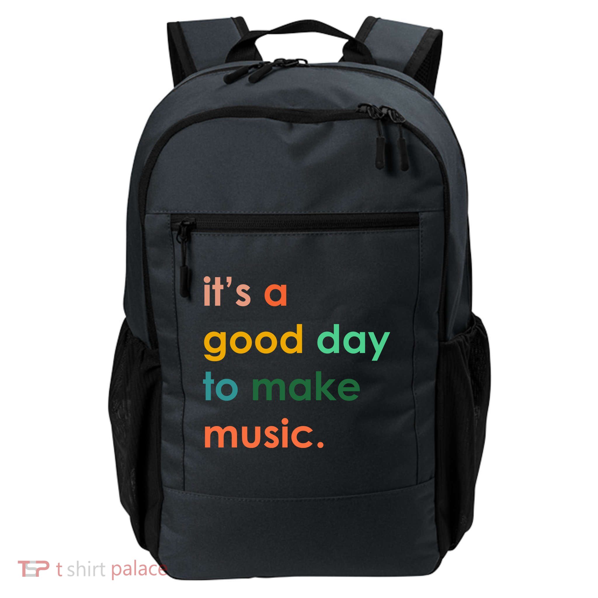 It's A Good Day To Make Music Daily Commute Backpack