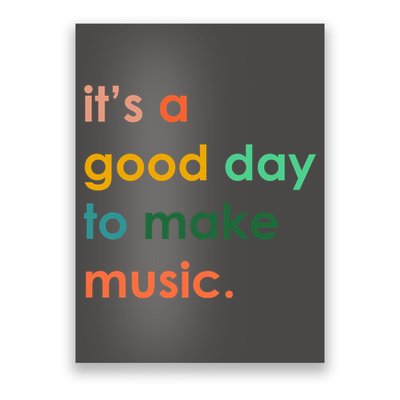 It's A Good Day To Make Music Poster