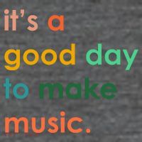 It's A Good Day To Make Music Poster
