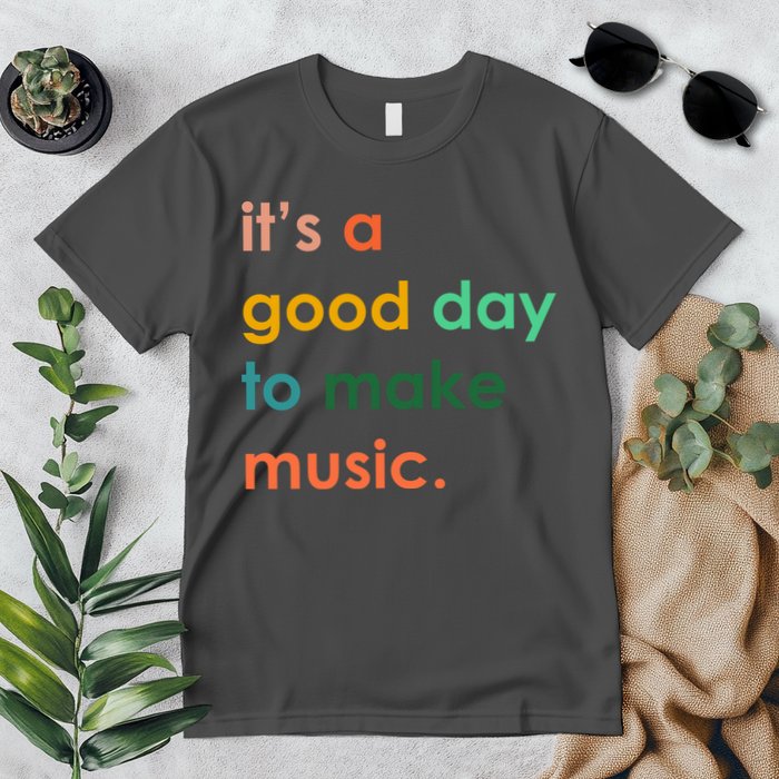 It's A Good Day To Make Music Premium T-Shirt