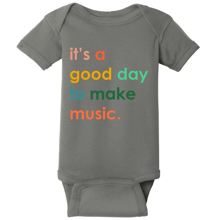 It's A Good Day To Make Music Baby Bodysuit