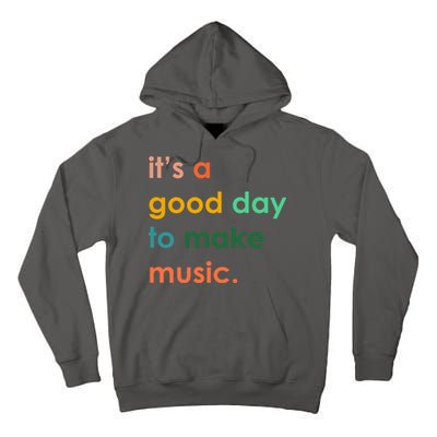 It's A Good Day To Make Music Tall Hoodie