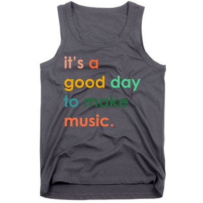 It's A Good Day To Make Music Tank Top