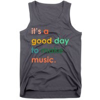 It's A Good Day To Make Music Tank Top