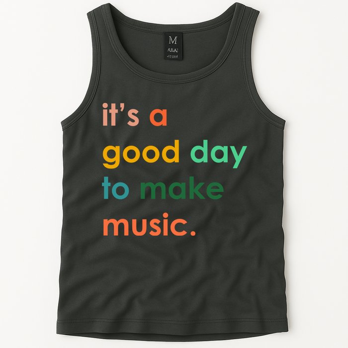It's A Good Day To Make Music Tank Top