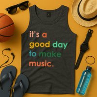 It's A Good Day To Make Music Tank Top