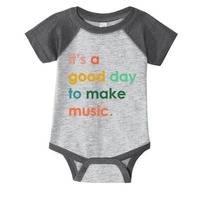 It's A Good Day To Make Music Infant Baby Jersey Bodysuit