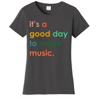 It's A Good Day To Make Music Women's T-Shirt