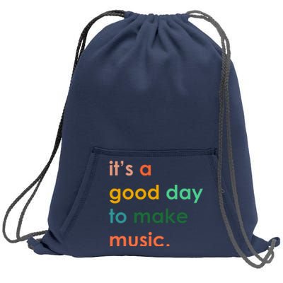 It's A Good Day To Make Music Sweatshirt Cinch Pack Bag