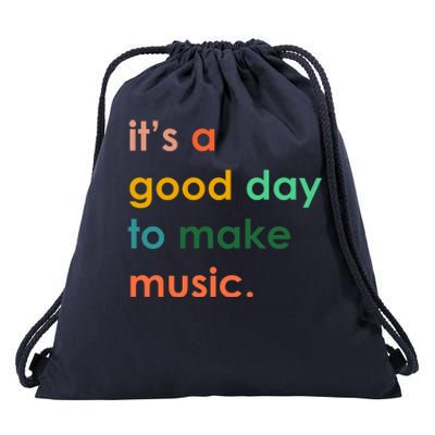 It's A Good Day To Make Music Drawstring Bag