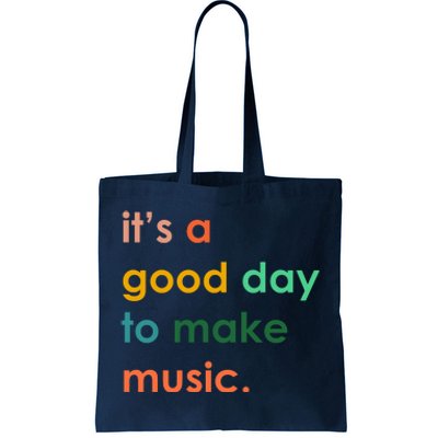 It's A Good Day To Make Music Tote Bag