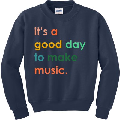 It's A Good Day To Make Music Kids Sweatshirt