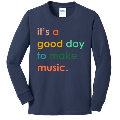 It's A Good Day To Make Music Kids Long Sleeve Shirt