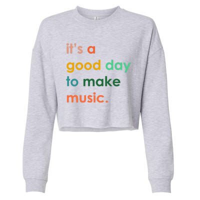 It's A Good Day To Make Music Cropped Pullover Crew