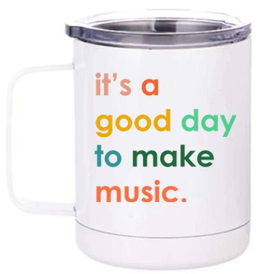 It's A Good Day To Make Music 12 oz Stainless Steel Tumbler Cup