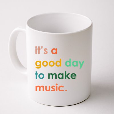 It's A Good Day To Make Music Coffee Mug