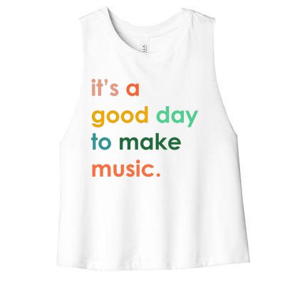 It's A Good Day To Make Music Women's Racerback Cropped Tank