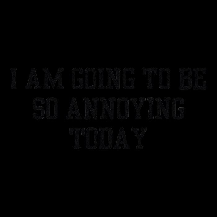 I Am Going To Be So Annoying Today Drawstring Bag