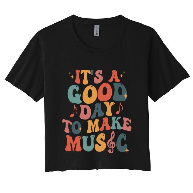 ItS A Good Day To Make Music Music Teacher Music Lover Gift Crop Top