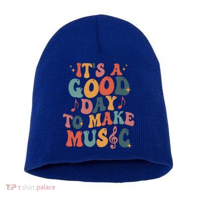 ItS A Good Day To Make Music Music Teacher Music Lover Gift Short Acrylic Beanie