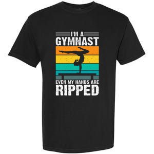 IM A Gymnast Even My Hands Are Ripped Garment-Dyed Heavyweight T-Shirt