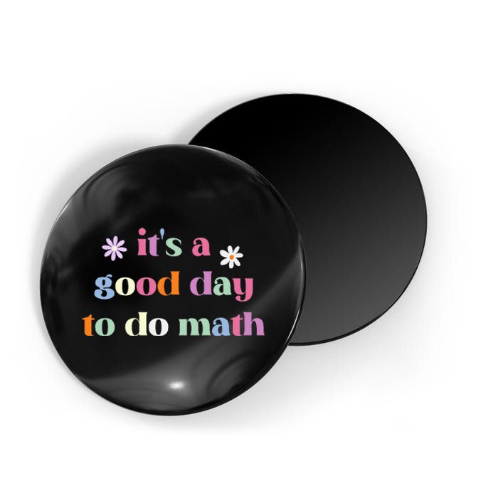 Its A Good Day To Do Math Funny Back To School Teacher Magnet