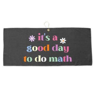 Its A Good Day To Do Math Funny Back To School Teacher Large Microfiber Waffle Golf Towel