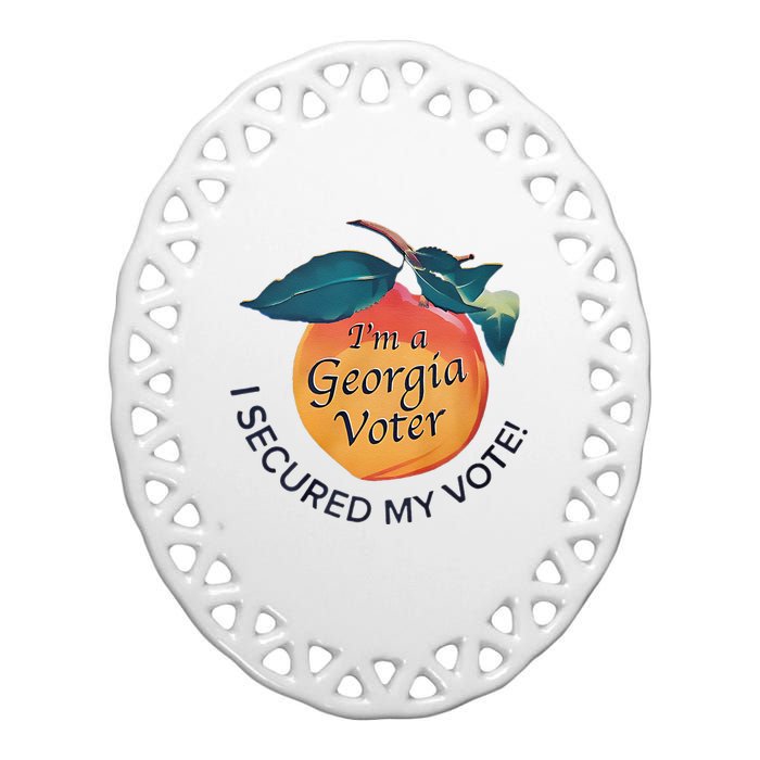 IM A Georgia Voter I Secured My Vote For Kamala Harris Ceramic Oval Ornament