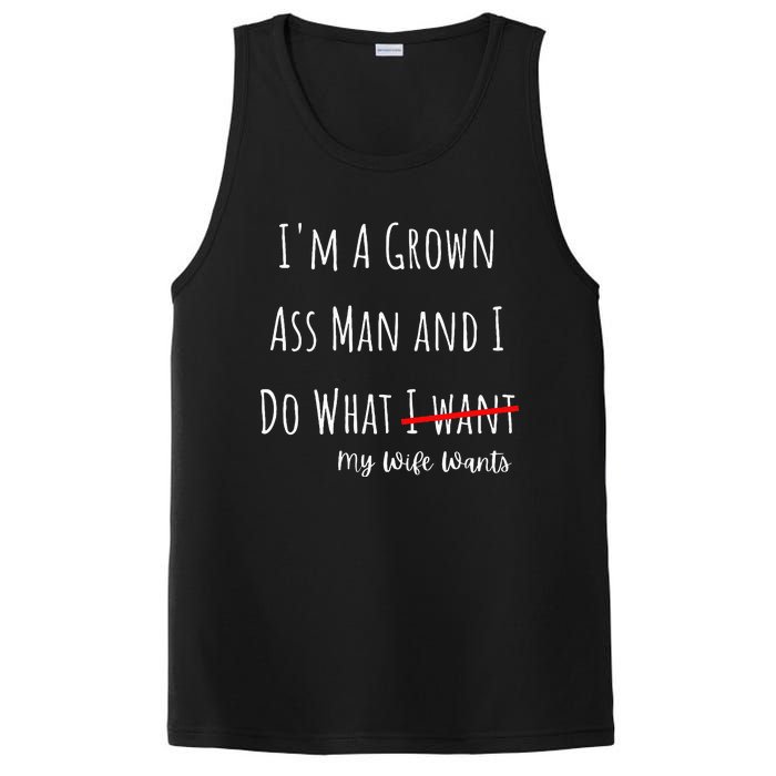 IM A Grown Ass Man And I Do What My Wife Wants Funny Saying PosiCharge Competitor Tank