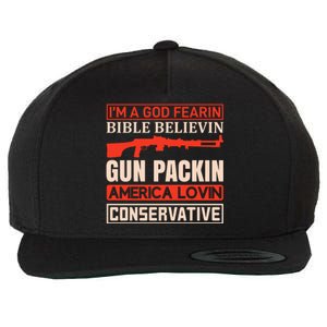 I'm A God Fearin Bible Believin Gun Packin America Lovin Conservative Wool Snapback Cap