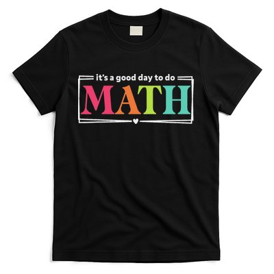 It's A Good Day To Do Math Teacher Test Day Back To School T-Shirt