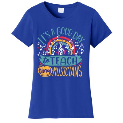 It's A Good Day To Teach Tiny Musicians Music Teacher Gift Women's T-Shirt