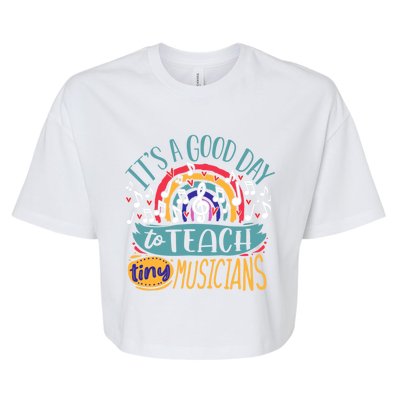 It's A Good Day To Teach Tiny Musicians Music Teacher Gift Bella+Canvas Jersey Crop Tee