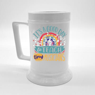 It's A Good Day To Teach Tiny Musicians Music Teacher Gift Beer Stein