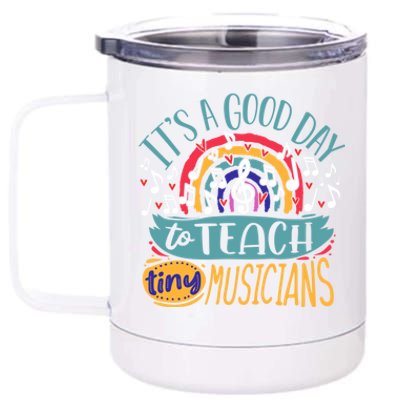 It's A Good Day To Teach Tiny Musicians Music Teacher Gift 12 oz Stainless Steel Tumbler Cup