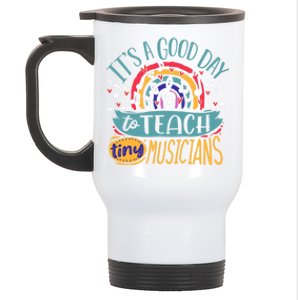 It's A Good Day To Teach Tiny Musicians Music Teacher Gift Stainless Steel Travel Mug