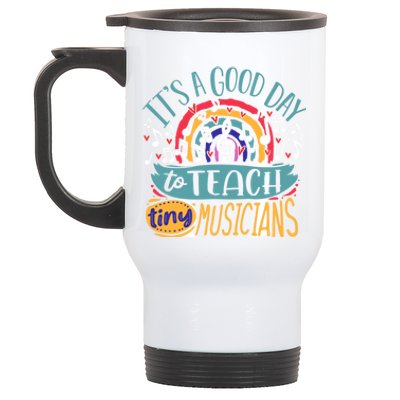 It's A Good Day To Teach Tiny Musicians Music Teacher Gift Stainless Steel Travel Mug