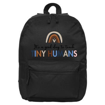 It's A Good Day To Teach Tiny Humans Gift For Teacher 16 in Basic Backpack