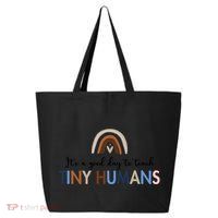 It's A Good Day To Teach Tiny Humans Gift For Teacher 25L Jumbo Tote
