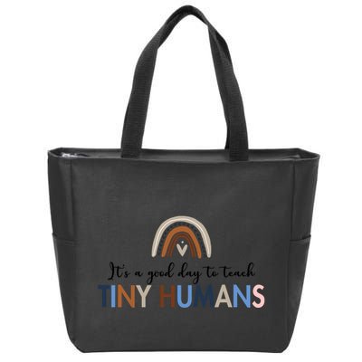 It's A Good Day To Teach Tiny Humans Gift For Teacher Zip Tote Bag