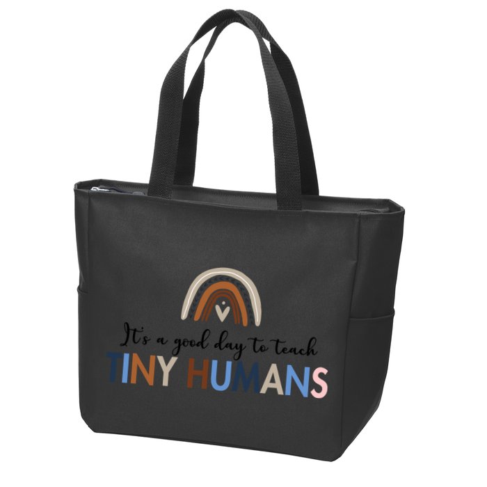 It's A Good Day To Teach Tiny Humans Gift For Teacher Zip Tote Bag