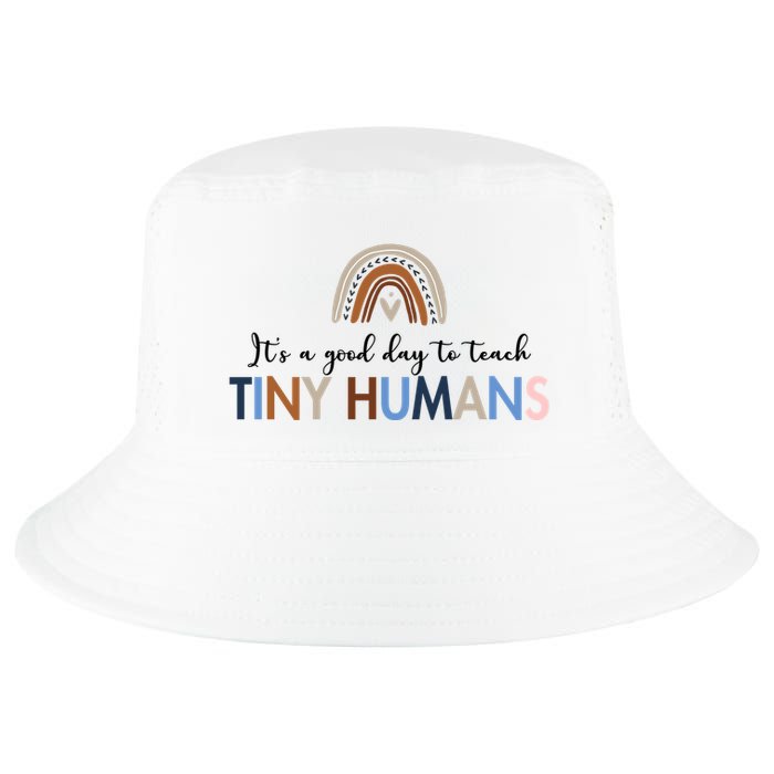 It's A Good Day To Teach Tiny Humans Gift For Teacher Cool Comfort Performance Bucket Hat