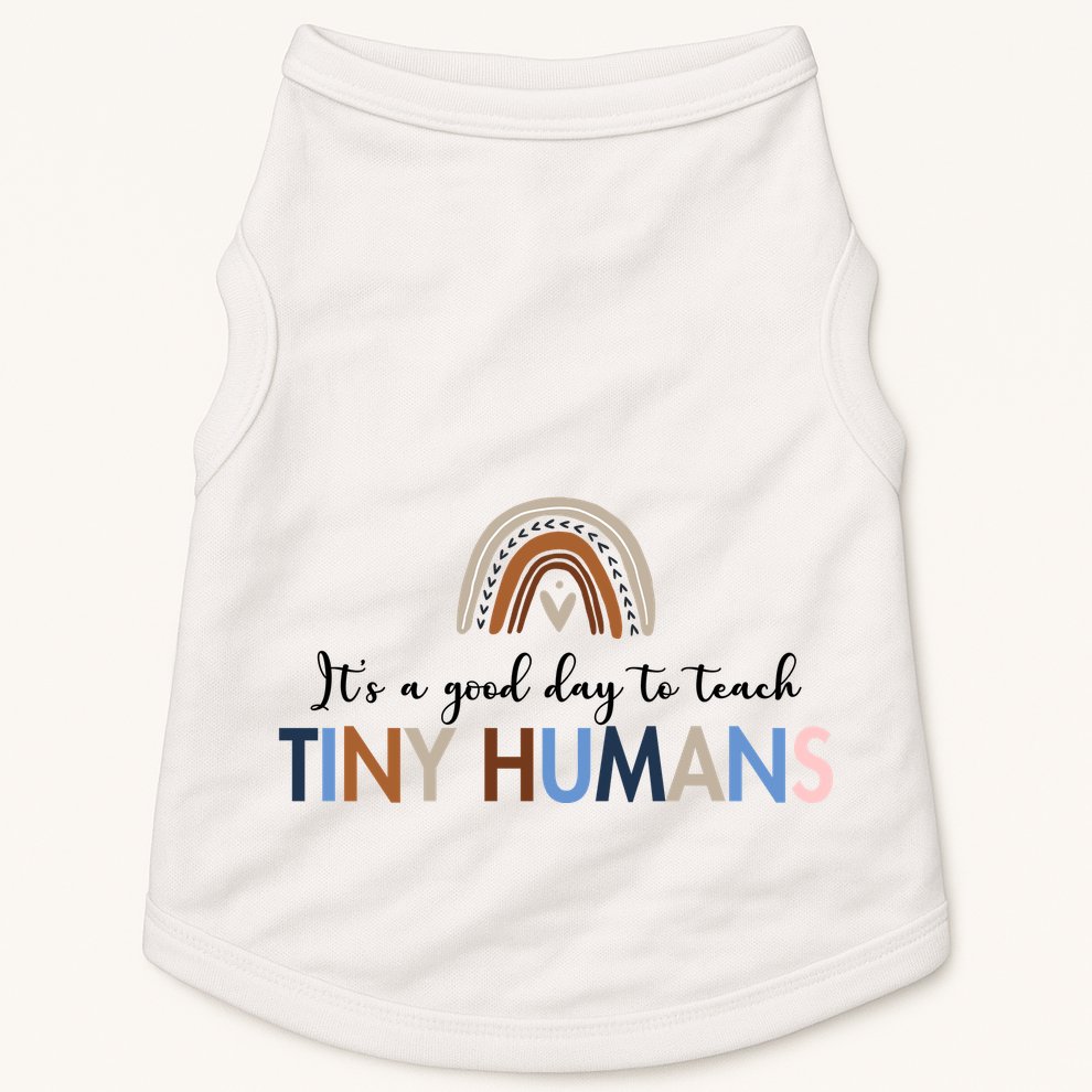 It's A Good Day To Teach Tiny Humans Gift For Teacher Doggie Tank