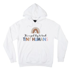 It's A Good Day To Teach Tiny Humans Gift For Teacher Hoodie