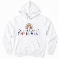 It's A Good Day To Teach Tiny Humans Gift For Teacher Hoodie